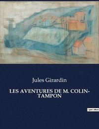 bokomslag Les Aventures de M. Colin- Tampon