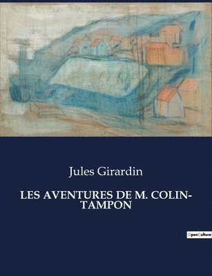 Jules Girardin - Les Aventures de M. Colin- Tampon, Häftad
