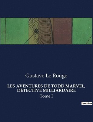 bokomslag Les Aventures de Todd Marvel, Dtective Milliardaire