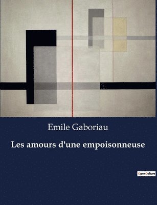 Emile Gaboriau - Les amours d'une empoisonneuse, Häftad