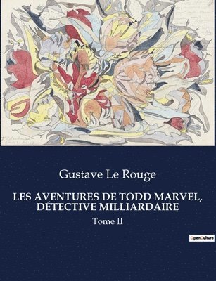 bokomslag Les Aventures de Todd Marvel, Dtective Milliardaire