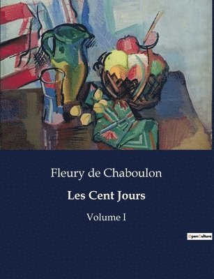 Les Cent Jours: Volume I 1