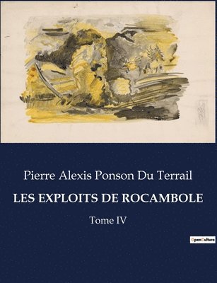 Pierre Alexis Ponson Du Terrail - Les Exploits de Rocambole, Häftad