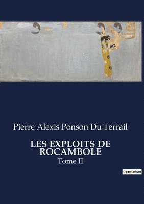 Pierre Alexis Ponson Du Terrail - Les Exploits de Rocambole, Häftad