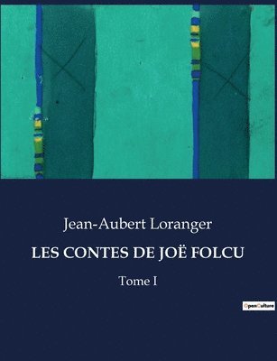 Jean-Aubert Loranger - Les Contes de Joë Folcu, Häftad