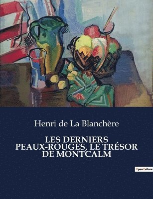 Henri de la Blanchère, Henri de La Blanchère, Henri De La Blanchère - Les Derniers Peaux-Rouges, Le Trésor de Montcalm, Häftad