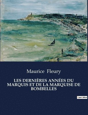Les Dernires Annes Du Marquis Et de la Marquise de Bombelles 1