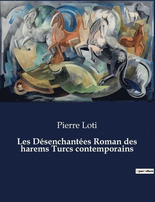 bokomslag Les Dsenchantes Roman des harems Turcs contemporains