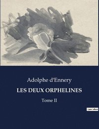 bokomslag Les Deux Orphelines: Tome II