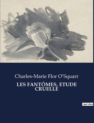 Les Fantmes, Etude Cruelle 1