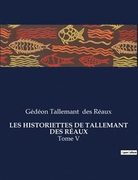 bokomslag Les Historiettes de Tallemant Des Raux