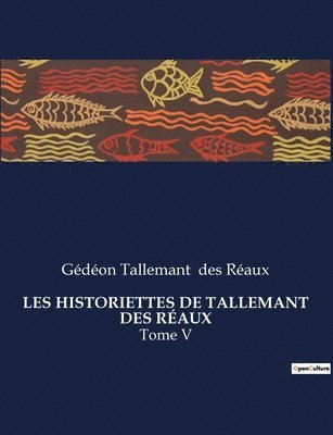 Gédéon Tallemant Des Réaux, Gédéon Tallemant des Réaux - Les Historiettes de Tallemant Des Réaux, Häftad
