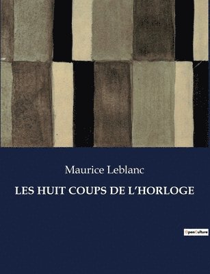 bokomslag Les Huit Coups de l'Horloge