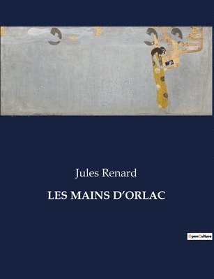Jules Renard - Les Mains d'Orlac, Häftad