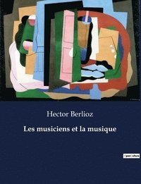 bokomslag Les musiciens et la musique