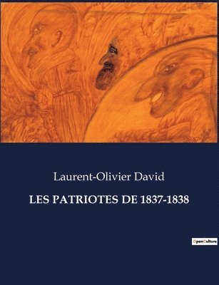 Les Patriotes de 1837-1838 1