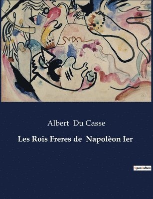 Les Rois Freres de Napolon Ier 1