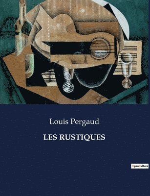 Louis Pergaud - Les Rustiques, Häftad