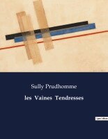 Sully Prudhomme - les  Vaines  Tendresses, Häftad