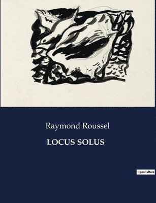 Raymond Roussel - Locus Solus, Häftad