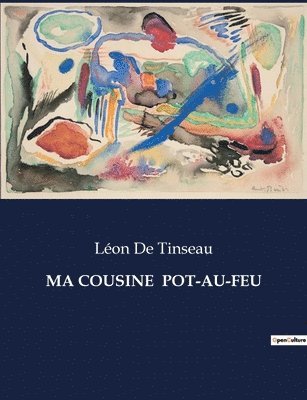Léon de Tinseau - Ma Cousine Pot-Au-Feu, Häftad