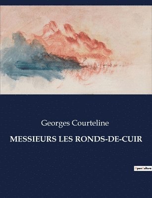 Georges Courteline - Messieurs Les Ronds-De-Cuir, Häftad