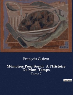 bokomslag Mémoires Pour Servir À l'Histoire De Mon Temps