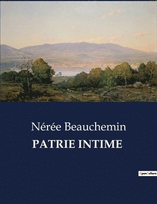 Nérée Beauchemin - Patrie Intime, Häftad