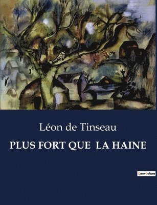 Léon de Tinseau - Plus Fort Que La Haine, Häftad