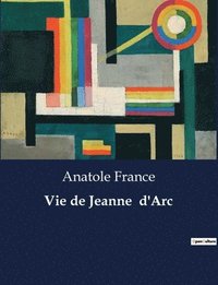 bokomslag Vie de Jeanne d'Arc