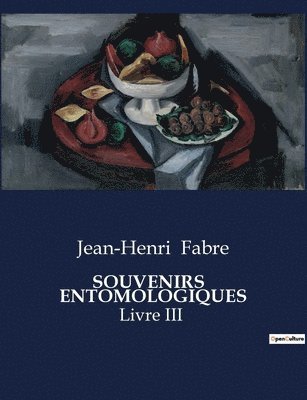 Souvenirs Entomologiques: Livre III 1