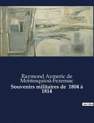 Souvenirs militaires de 1804  1814 1