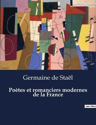 Poètes et romanciers modernes de la France