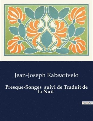 Presque-Songes suivi de Traduit de la Nuit