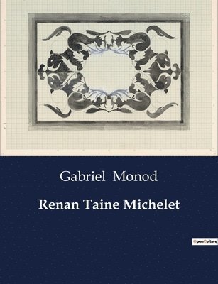 Gabriel Monod - Renan Taine Michelet, Häftad
