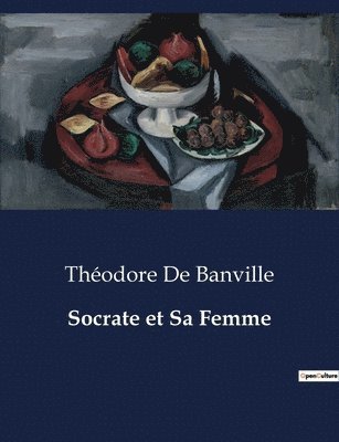 Théodore de Banville - Socrate et Sa Femme, Häftad