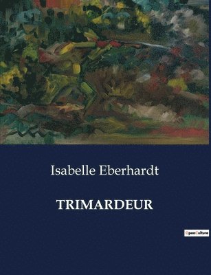 Isabelle Eberhardt - Trimardeur, Häftad