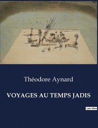 bokomslag Voyages Au Temps Jadis