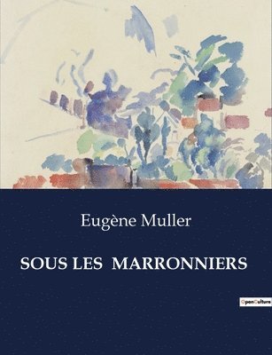 Eugène Muller - Sous Les Marronniers, Häftad