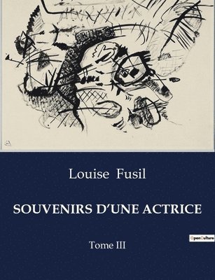 Louise Fusil - Souvenirs d'Une Actrice, Häftad