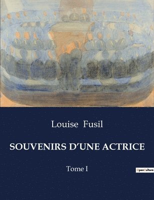 Louise Fusil - Souvenirs d'Une Actrice, Häftad