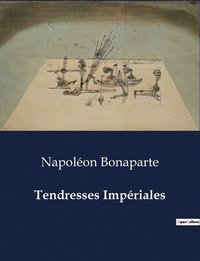 bokomslag Tendresses Impériales