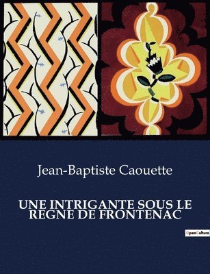 Intrigante Sous Le Regne de Frontenac