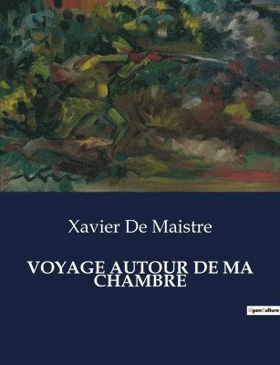 Voyage Autour de Ma Chambre