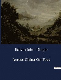 bokomslag Across China On Foot