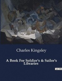 bokomslag Book For Soldier's & Sailor's Libraries