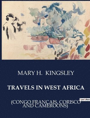 Travels in West Africa 1