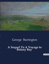 bokomslag A Sequel To A Voyage to Botany Bay