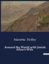 bokomslag Around the World with Josiah Allen's Wife