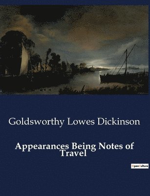 bokomslag Appearances Being Notes of Travel